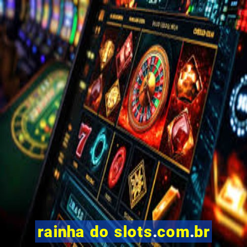 rainha do slots.com.br